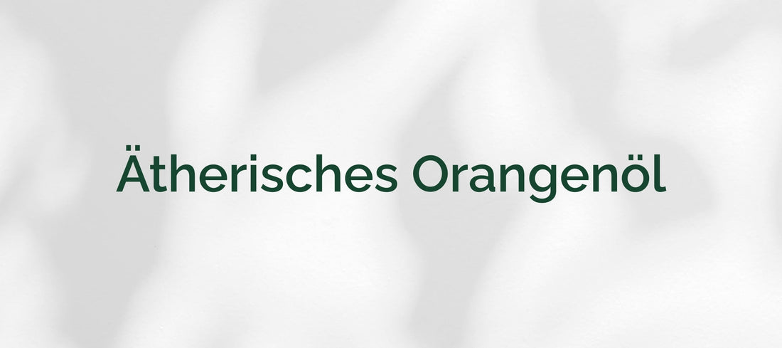 Ätherisches Orangenöl